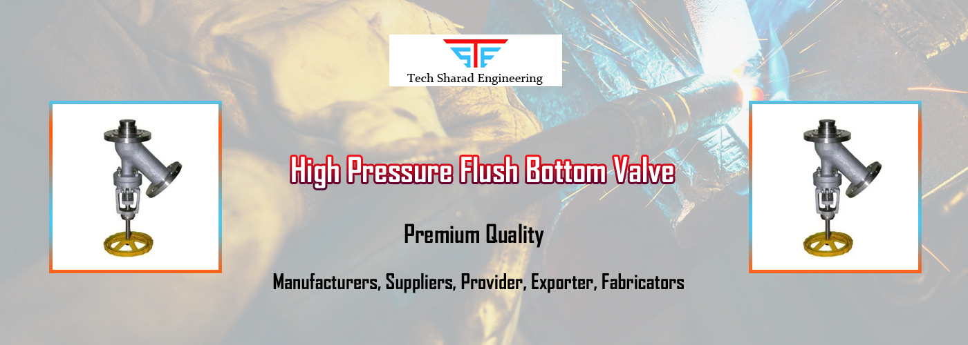 High Pressure Flush Bottom Valve Fabricators High Pressure Flush Bottom Valve Fabricators