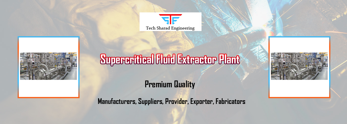 Supercritical Fluid Extractor Plant Fabricators Supercritical Fluid Extractor Plant Fabricators